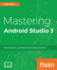 Mastering Android Studio 3