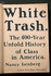 White Trash: the 400-Year Untold History of Class in America