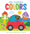 My First Colors: See, Say, and Learn Your Colors!