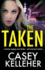 The Taken: a Twisted, Gripping Crime Thriller-Not for the Faint-Hearted