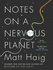 Notes on a Nervous Planet: Matt Haig