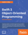 Swift 3 Object-Oriented Programming -