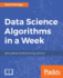 Data Science Algorithms in a Week: Top 7 Algorithms for Computing, Data Analysis, and Machine Learning