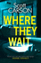 Where They Wait