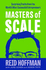 Masters of Scale: Surprising Truths From the World's Most Successful Entrepreneurs