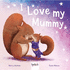 I Love My Mummy (Picture Book Flat Special)