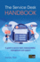 The Service Desk Handbook? a Guide to Service Desk Implementation, Management and Support