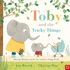 Toby and the Tricky Things: Sometimes Sharing Mummy Can Be the Trickiest Thing of All...