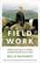 Field Work: What Land Does to People & What People Do to Land