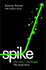 Spike: the Virus Vs. the People-the Inside Story