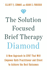 The Solution Focused Brief Therapy Diamond: A New Approach to SFBT That Will Empower Both Practitioner and Client to Achieve  the Best Outcomes