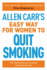 Allen Carrs Easy Way for Women to Quit Smoking: the Bestselling Quit Smoking Method of All Time (Allen Carr's Easyway, 12)