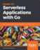 Hands-on Serverless Applications With Go
