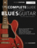 The Complete Guide to Playing Blues Guitar Book Three Beyond Pentatonics Go Beyond Pentatonic Scales for Blues Guitar 3 Play Blues Guitar