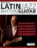 Martin Taylor: Latin Jazz Rhythm Guitar: Rhythm Comping on Essential Latin Jazz Standards for Guitar (Learn How to Play Jazz Guitar)