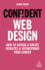 Confident Web Design: How to Design and Create Websites and Futureproof Your Career