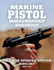 The Marine Pistol Marksmanship Handbook: Full-Size Updated Edition: Master the Combat Pistol! McRp 8-10b.3 (McRp 3-01b) (Carlile Military Librar)