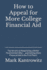 How to Appeal for More College Financial Aid: the Secrets to Negotiating a Better Financial Aid Offer and Getting More Financial Aid in the First Place!