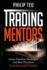 Trading Mentors: Learn Timeless Strategies And Best Practices From Successful Traders