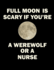 Full Moon is Scary If You'Re a Werewolf Or a Nurse: College Ruled Composition