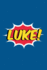 Luke: Comic Book Personalized Name Superhero Notebook Journal for Boys and Men