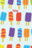 Notes: Colorful Summer Fun Frozen Ice Cream Pop Icicle 6" X 9" Blank Lined Writing Notebook Journal, 110 Pages