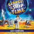 George and the Ship of Time (the George's Secret Key Series) (the George's Secret Key Series, 6)