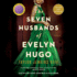 The Seven Husbands of Evelyn Hugo: a Novel