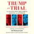 Trump on Trial: the Investigation, Impeachment, Acquittal and Aftermath