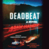 Deadbeat: a Novel