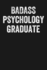 Badass Psychology Graduate: Black Lined Journal Notebook for New Grad Psychology Majors, College University Graduation Gift
