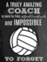 A Truly Amazing Coach is Hard to Find, Difficult to Part With and Impossible to Forget: Thank You Appreciation Gift for Volleyball Coaches: Notebook | Journal | Diary for World's Best Coach