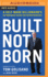 Built, Not Born: a Self-Made Billionaire's No-Nonsense Guide for Entrepreneurs