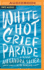 White Hot Grief Parade: a Memoir