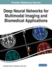 Deep Neural Networks for Multimodal Imaging and Biomedical Applications