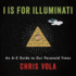 I Is for Illuminati Lib/E: An A-Z Guide to Our Paranoid Times