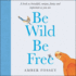 Be Wild Be Free