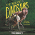 The Age of Dinosaurs Lib/E: The Rise and Fall of the World's Most Remarkable Animals