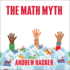 The Math Myth: and Other Stem Delusions