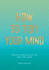 How to Tidy Your Mind