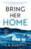 Bring Her Home: a Totally Chilling and Unputdownable Serial Killer Thriller