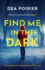 Find Me in the Dark: Totally Gripping and Unputdownable Serial Killer Fiction