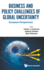 Business and Policy Challenges of Global Uncertainty: European Perspectives