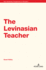 The Levinasian Teacher (New Disciplinary Perspectives on Education, 6)