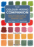 Colour Mixing Companion, the: Your No-Fuss Guide to Mixing Watercolour, Acrylics and Oils. With Over 1, 800 Swa Tches
