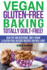 Vegan Glutenfree Baking Totally Guiltfree Healthy and Delicious, 100 Vegan and Glutenfree Dessert Recipes You Will Love 1 Glutenfree, Glutenfree Diet, Glutenfree Recipes