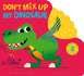 Dont Mix Up My Dinosaur