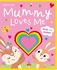 Mummy Loves Me (Heartfelt-Felt Board Book)