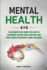 Mental Health Workbook: 6 Books in 1-the Attachment Theory, Abandonment Anxiety, Depression in Relationships, Addiction Recovery, Complex Ptsd, Trauma, Cbt, Emdr Therapy and Somatic Psychotherapy