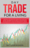 Day Trade for a Living: Practical and Effective Guide to Day Trade and Options. Beginner's and Advanced Options Trading for Income With a Focus on...Options Trading and Day Trade for a Living)